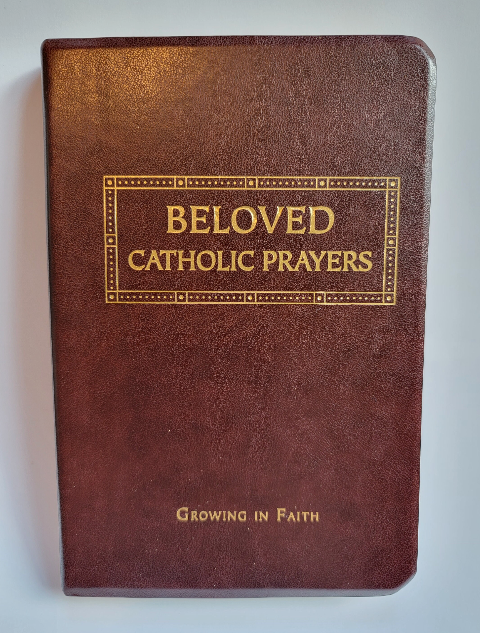 Beloved Catholic Prayers - Growing in Faith Leatherette Prayer Book